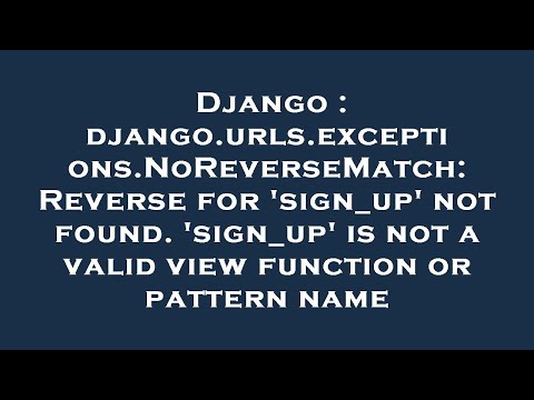 Django : django.urls.exceptions.NoReverseMatch: Reverse for 'sign_up' not found. 'sign_up' is not a