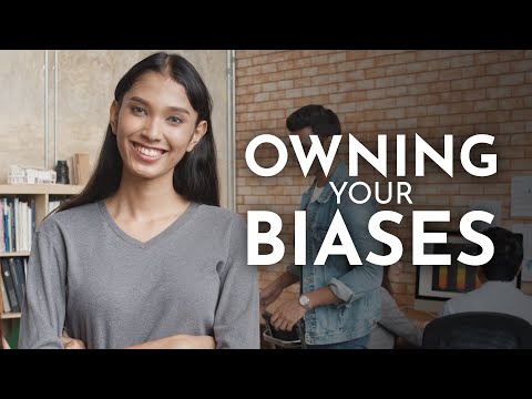 Owning Your Biases