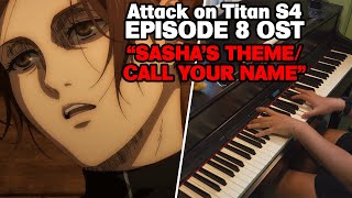 Attack on Titan Season 4 EP 8 OST - Sashas Theme/ Call Your Name (Piano & Orchestral +Erhu Cover)