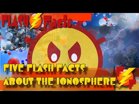 Five Flash Facts About The Ionosphere