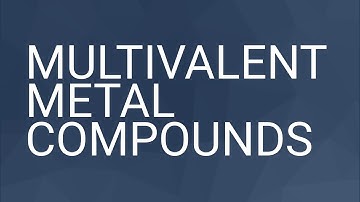 Multivalent Metal Compounds