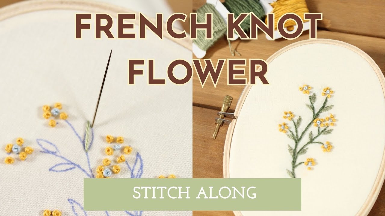 STITCH ALONG: French Knot Flower Hand Embroidery Design - YouTube