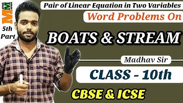 Words Problems on Boat and Stream ||Pair of Linear Equation Class 10th || CBSE BY Maths Madhav.
