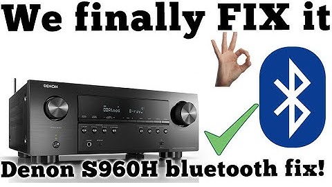 Denon S960h Bluetooth FIX - 100% working bluetooth in Denon AVR-S960h premium receiver 8K