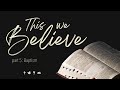 Sunday Service | This we Believe: Baptism | Lizzy Jorgensen | Oct 27