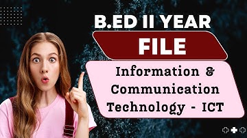 ICT File | B.Ed IInd Year Files | Information & Communication