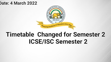 Timetable changed for Semester 2 | ICSE/ISC | Timetable Revised | Decrease Time