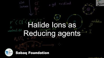 Halide Ions as Reducing agents, Chemistry Lecture | Sabaq.pk
