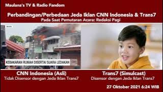 Perbandingan Jeda Iklan CNN Indonesia & Trans7 (27 Okt 2021 6:24 WIB)