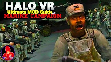 Halo VR - MARINE CAMPAIGN MOD - [ Tutorial and Guide ]