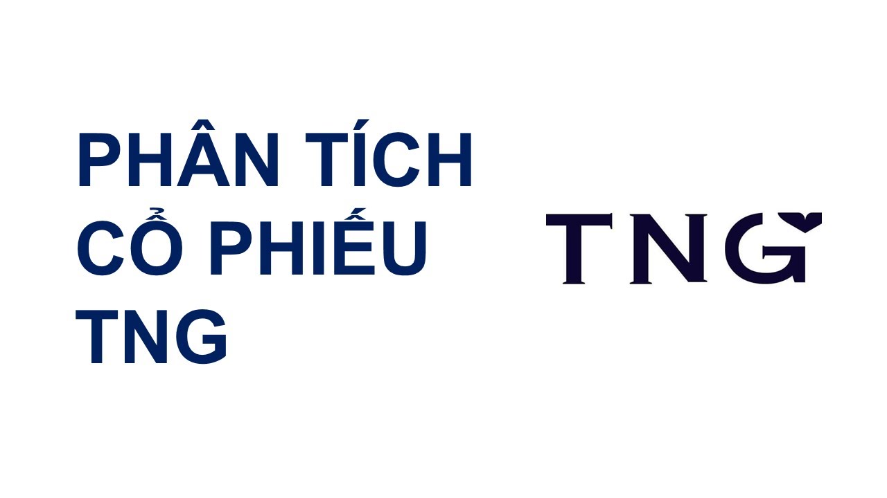 Phân tích cổ phiếu TNG