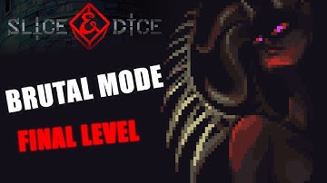Slice & dice - Brutal Mode - FINAL LEVEL