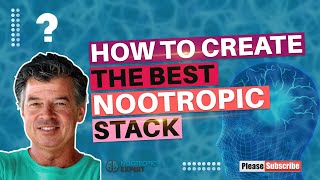 How to create the best nootropic stack