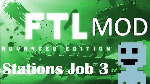 TF : FTL Mods 3 : Stations Job 3