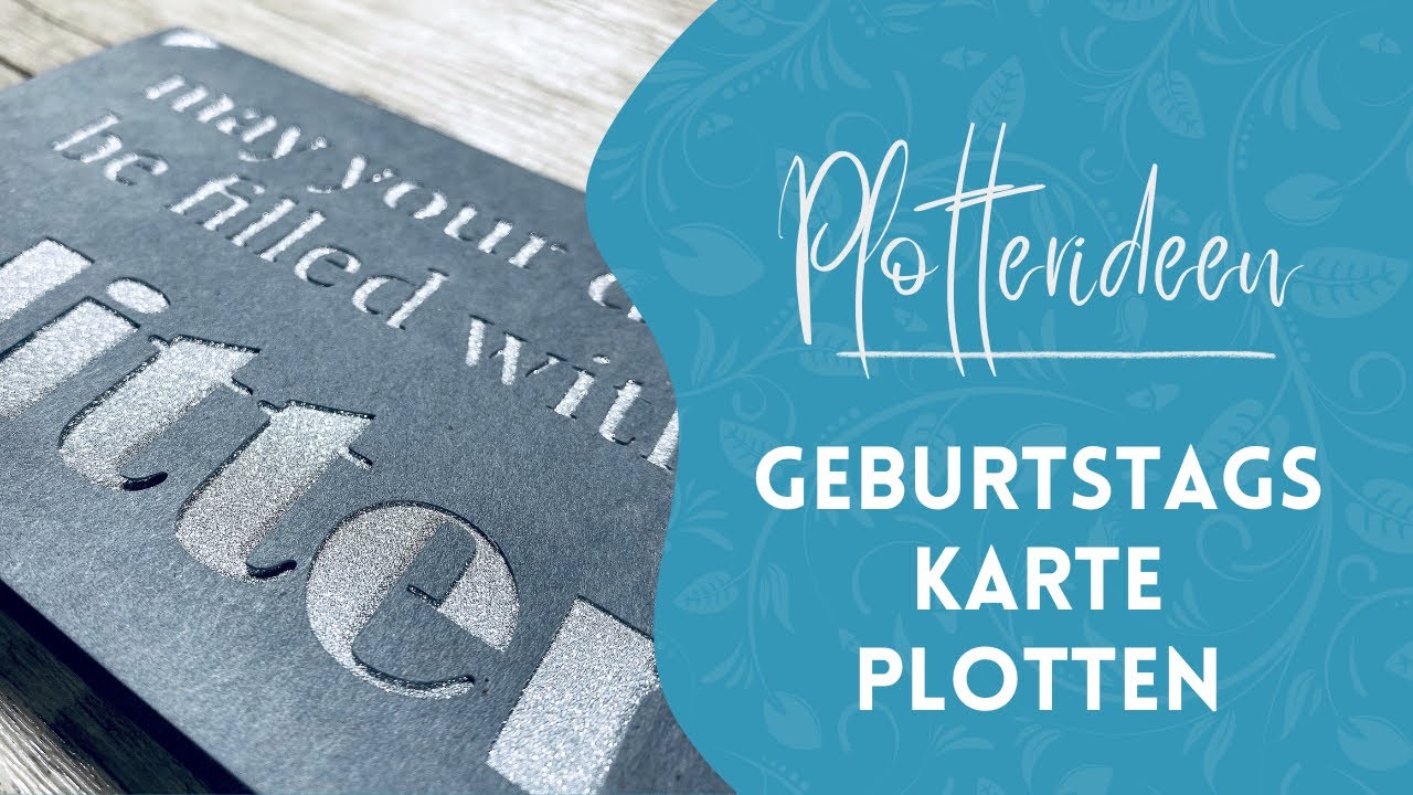 Geburtstagskarte Plotten Geburtstagskarte Plotten