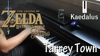 Video thumbnail of "Tarrey Town ~ Piano //Zelda: Breath of the Wild"