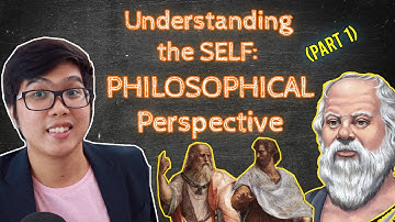 Understanding The Self: Philosophical Perspective | Ancient Greeks and others | Tagalog Lecture