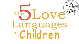 The 5 Love Languages of Children  Gary Chapman, Ross Campbell (Summary)