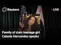 LIVE: Family of slain girl Hernandez speaks
