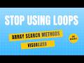 JavaScript Array Search Methods Visualized in 100 Seconds