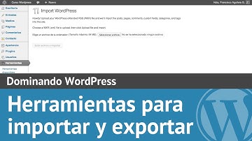 Curso Wordpress 29: Herramientas para importar y exportar
