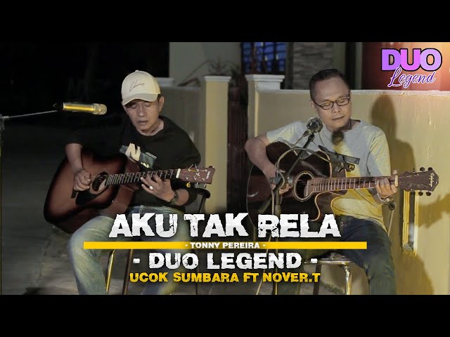 Aku Tak Rela - Tonny Pereira | Cover by Duo Legend class=