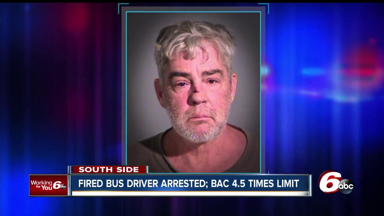 Fired bus driver arrested with blood alcohol content at 4.5 times legal limit