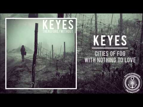 Keyes - Cities of Fog with Nothing to Love