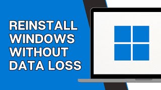 How To Reset Windows 11 Without Losing Data