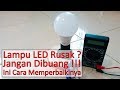 Tutorial Cara Memperbaiki Lampu LED 220V Rumah