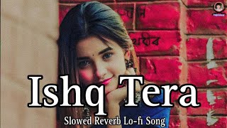 Guru Randhawa: Ishq Tera 💖#love #slowedandreverb #haryanvi #mindfresh #lofi #fyp #mashup #song
