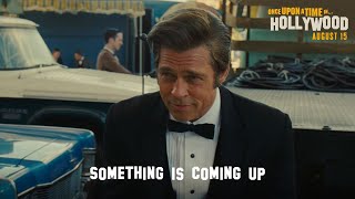 Once Upon A Time In Hollywood | Something Is Coming Up  | In Cinemas August 15