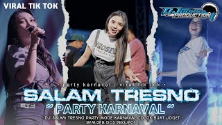 DJ SALAM TRESNO PARTY KARNAVAL 2025 COCOK BUAT JOGET | VIRAL TIK TOKβΌοΈ