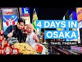 How to spend 4 days in osaka  a travel itinerary