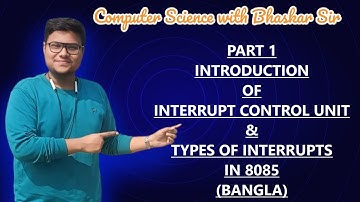 PART 1 | INTRODUCTION OF INTERRUPT CONTROL UNIT  | TYPES OF INTERRUPTS IN 8085 (BANGLA)