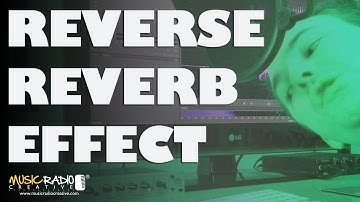 Reverse Reverb - How To Make The Reverse Reverb Effect