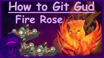 How to git gud at Fire Rose (REMASTERED) - PVZGW2