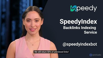 SpeedyIndex.com: Best Backlinks Indexing Service. We will return 50% of unindexed links!