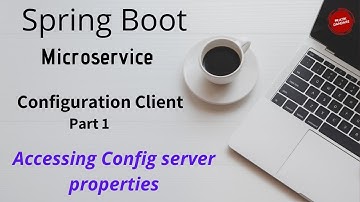 3. Microservice | Configuration Client |Accessing Config Server Properties | Spring Boot