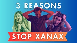 3 Reasons To STOP Xanax