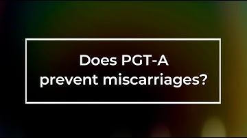 Does PGT A prevent miscarriages?