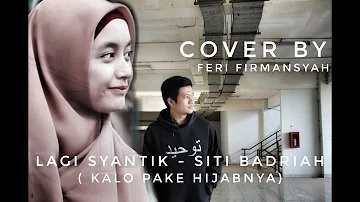 Lagi Syantik ( Kalo Pake Hijabnya ) - Siti Badriah cover versi muslimah