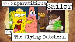 The Superstitious Sailor: The Flying Dutchman