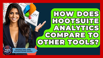 How Does Hootsuite Analytics Compare To Other Tools? - Marketing and Advertising Guru