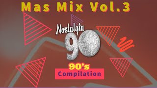 Nostalgia 90 - Mas Mix Vol.3 ( Dance anni 90 ) The Best of 90s 2000 Mixed Compilation
