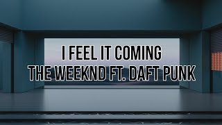 I Feel It Coming The Weeknd Ft. Daft Punk 