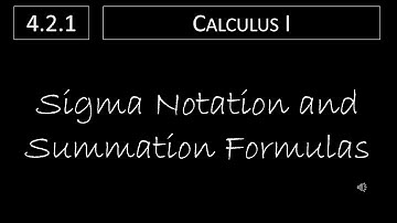 Calculus I - 4.2.1 Sigma Notation and Summation Formulas