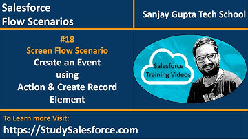 18 | Screen Flow Scenario - Create an Event through Action & Create Record Element | Salesforce Flow