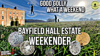 Bayfield Hall Estate Weekender | Good Golly What A Weekend | Metal Detecting UK | #wow #amazing