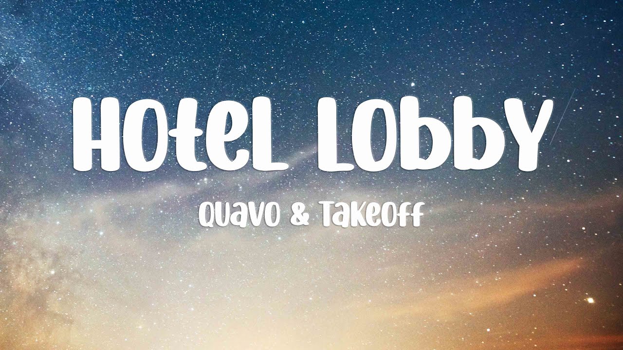 Hotel Lobby (Unc And Phew) Quavo & Takeoff (Lyrics) 🏔 YouTube
